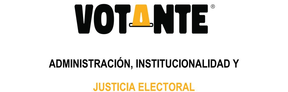 Administración, institucionalidad y justicia electoral